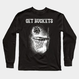 Get Buckets! Long Sleeve T-Shirt